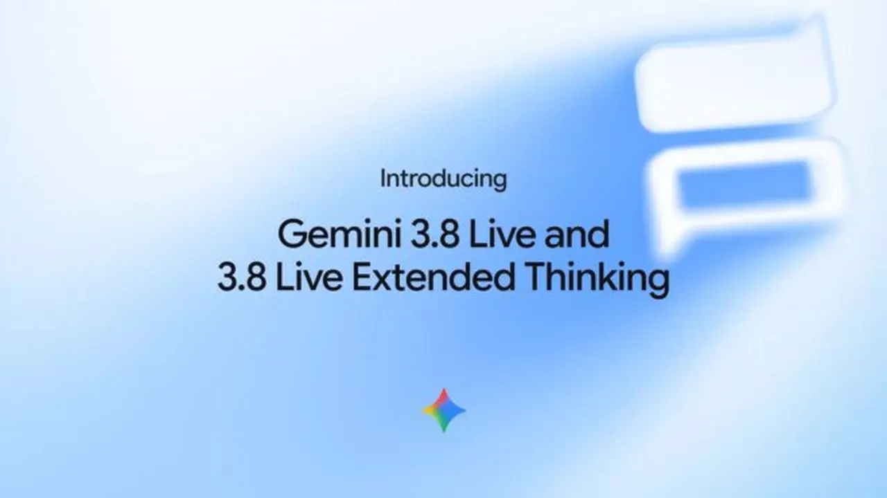 Google Gemini 3.8 Live ve Extended Thinking Modellerini Tanıttı