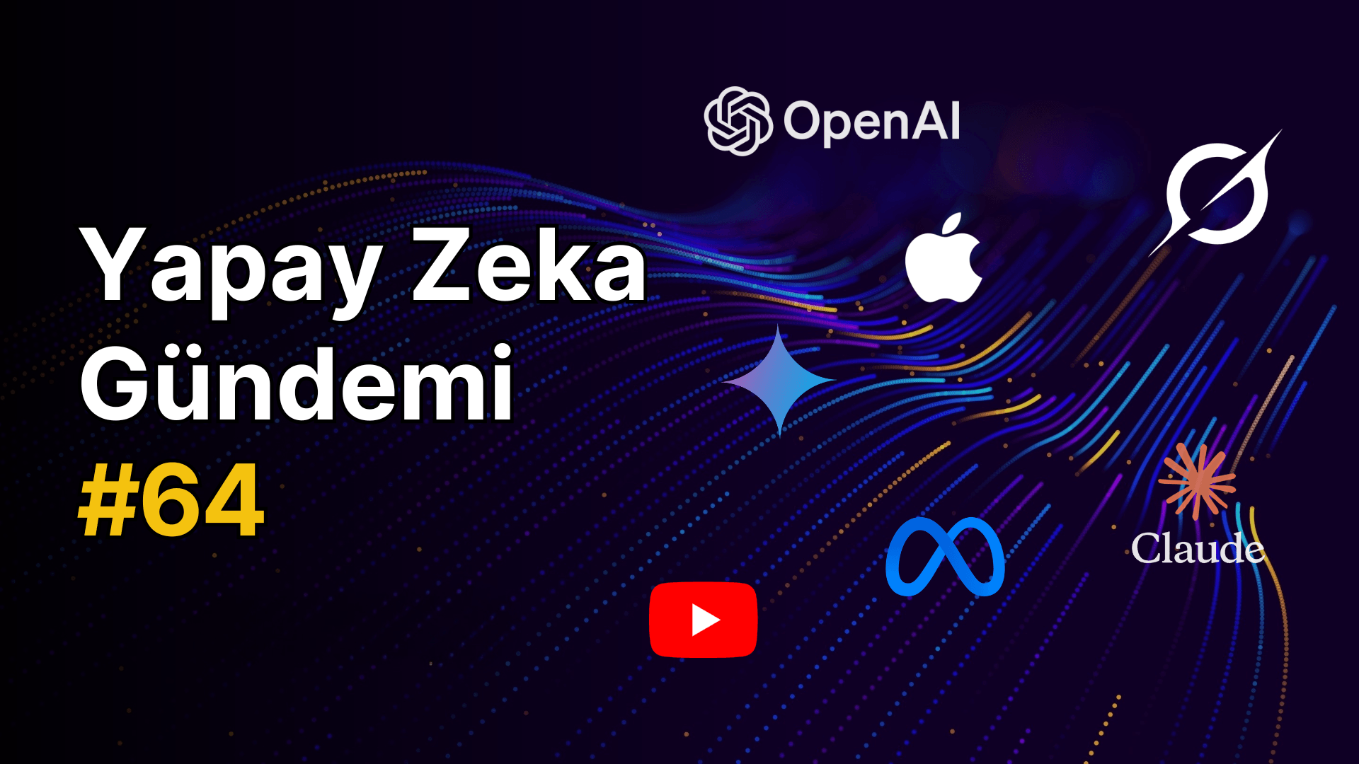 Yapay Zeka Gündemi #64