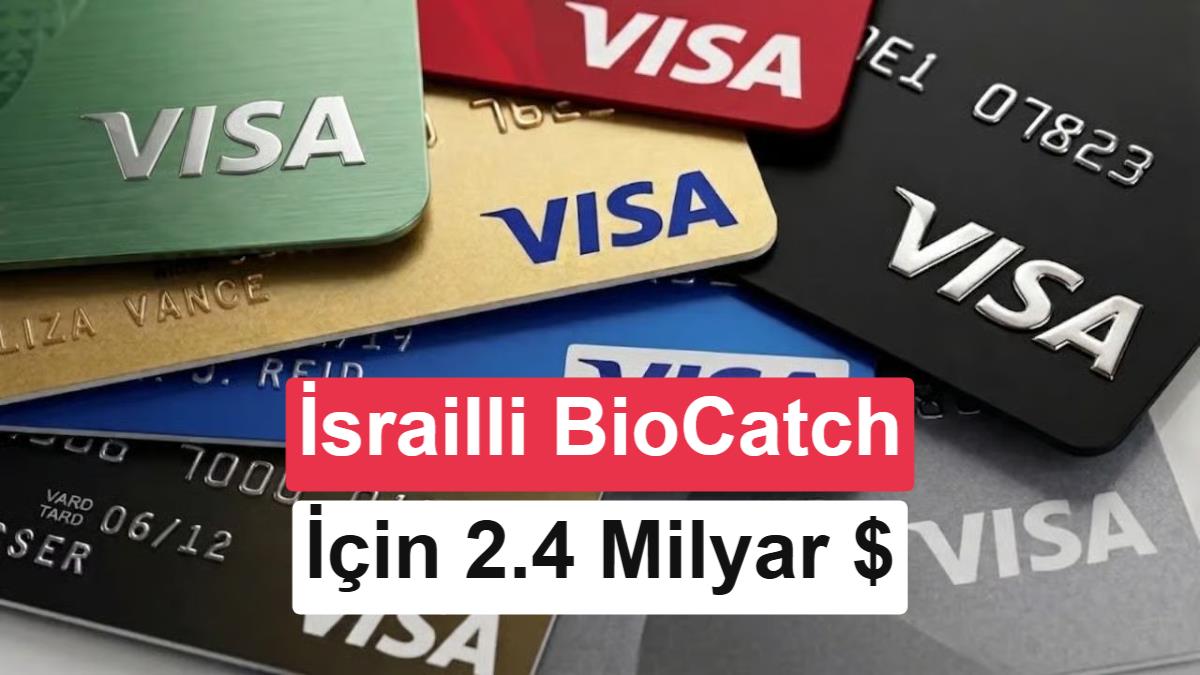 Visa, yapay zekâ destekli saldırıları önlemek için 2,4 milyar dolara BioCatch'i alıyor