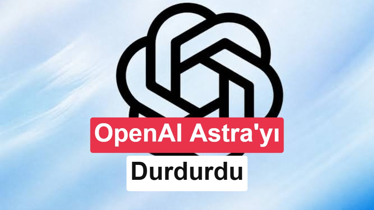 OpenAI Astra'yı durdurdu: Yeni model kritik eşiğe ulaştı