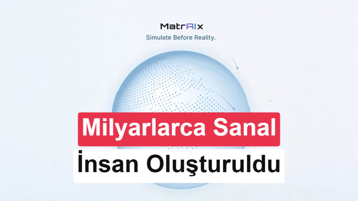 Yapay zeka 8,3 milyar sanal insan yarattı: Dünya simüle ediliyor