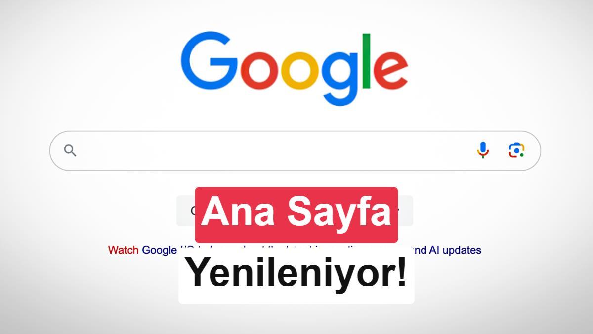 Google, Arama ana sayfasını yeniliyor: Klasik arama butonu kalkıyor!