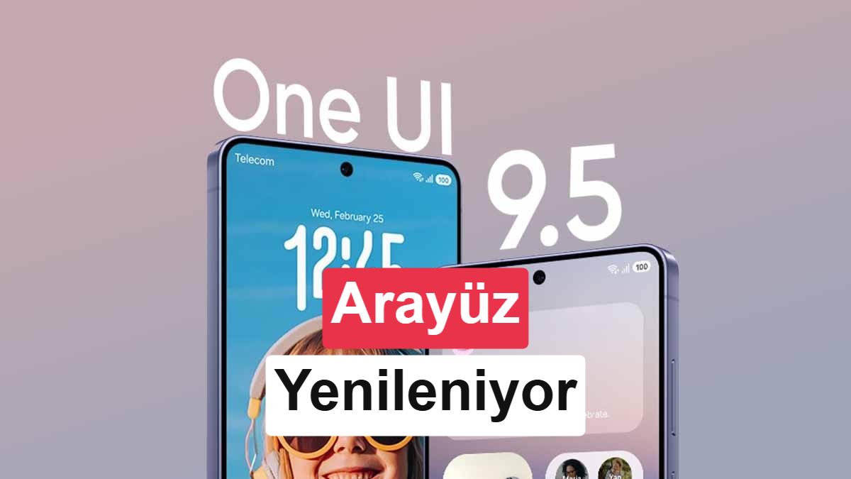 Samsung, One UI 9.5’te görsel değişikliklere gidiyor: İşte ilk detaylar