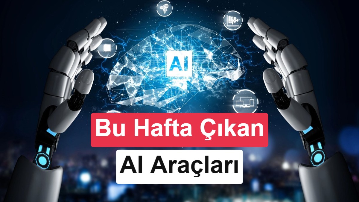 AI Günlükleri: Yapay zekâ dünyasında bu hafta (17 Ağustos 2026)