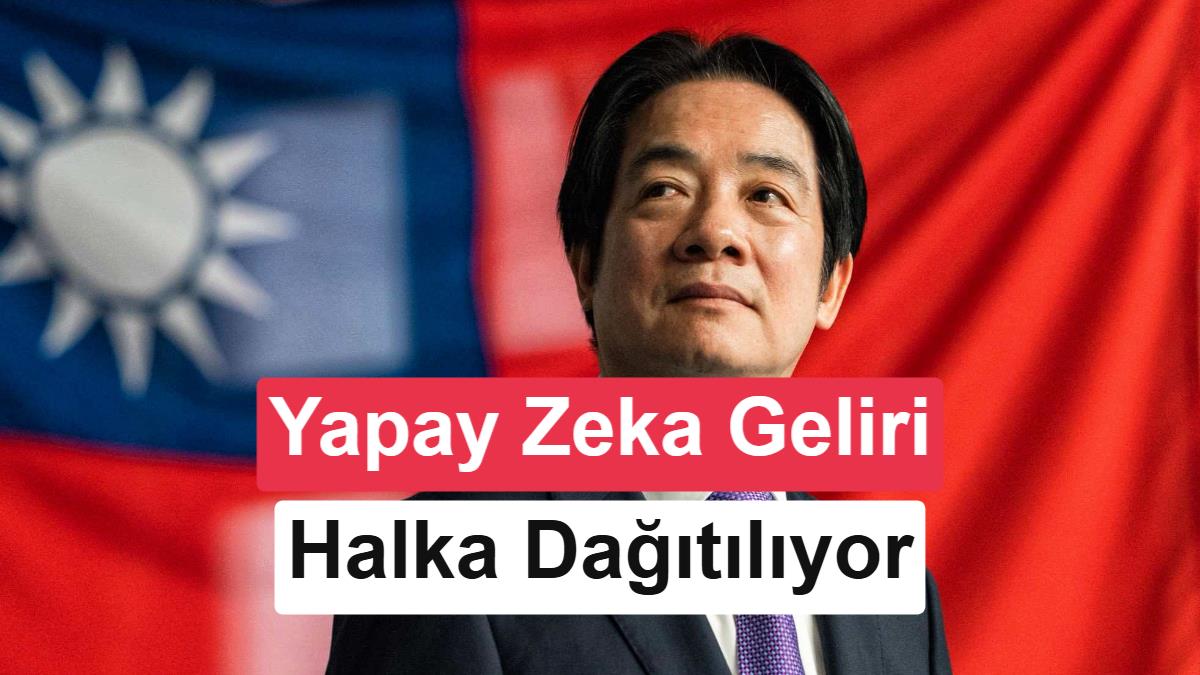Yapay zeka Tayvan'ı zengin etti, parayı halka dağıtıyor: Kişi başı ne kadar ödenecek?