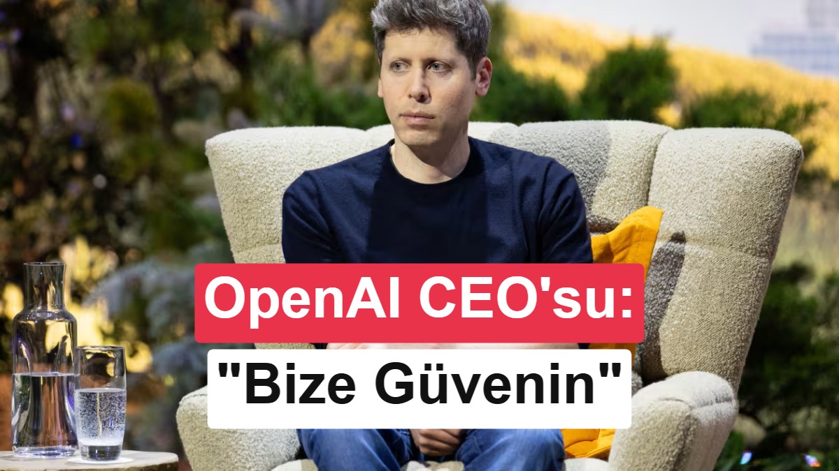 Sam Altman: “Dünya yapay zekadan korkmakta haklı”