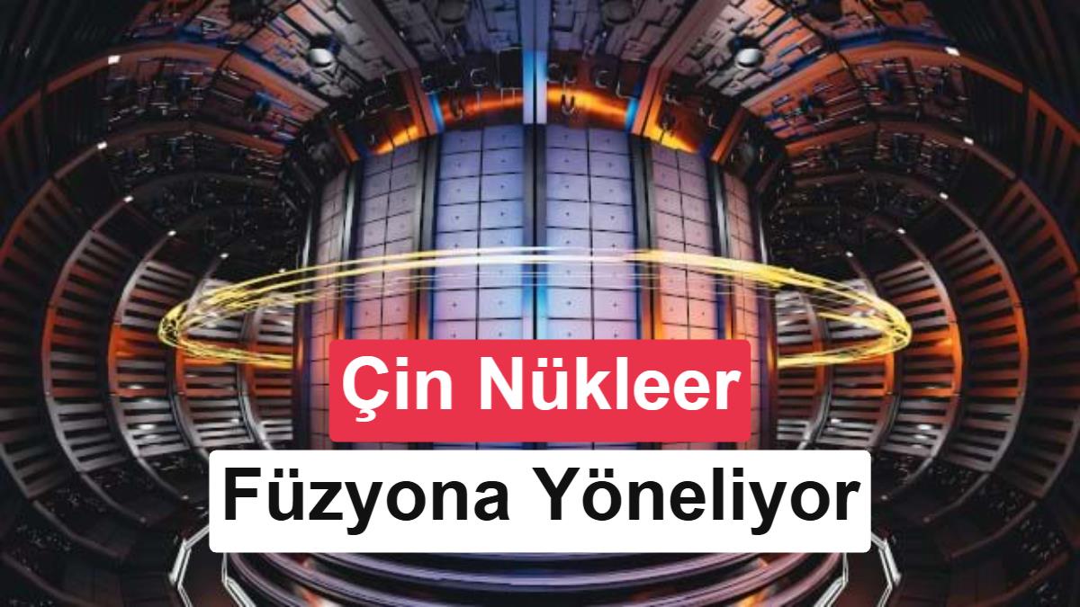 Çin, yapay zekânın enerji ihtiyacını karşılayabilmek için nükleer füzyona yöneliyor