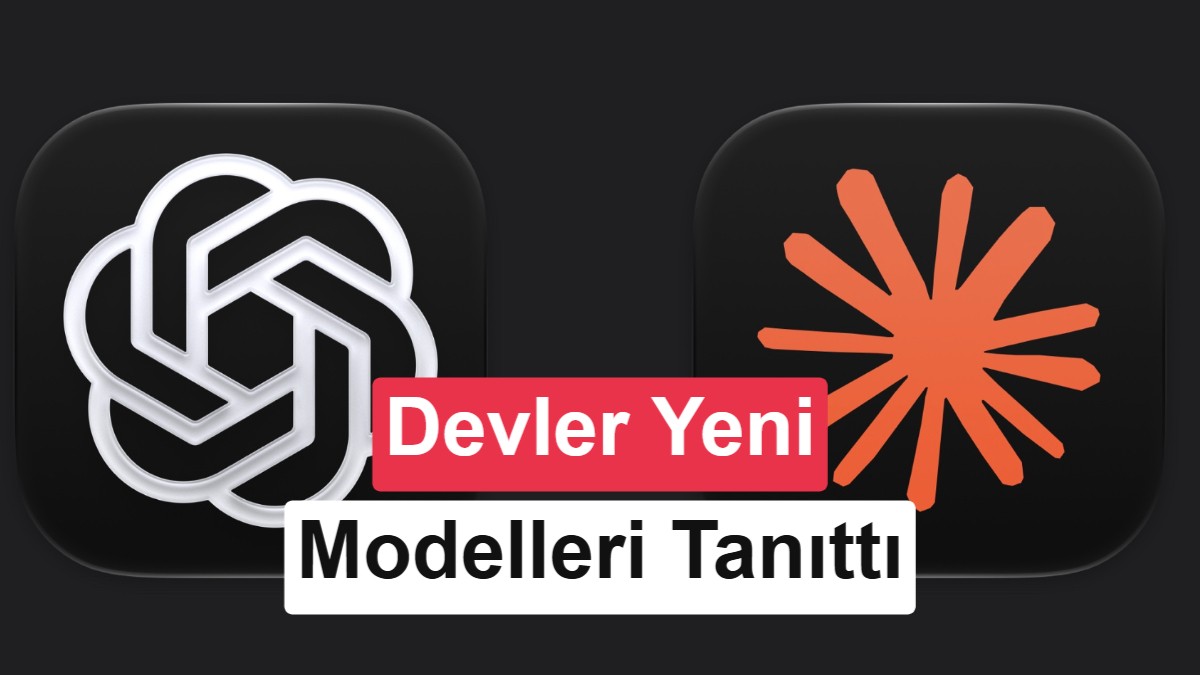 Yavaşlamak mı? Anthropic ve OpenAI yeni yapay zeka modellerini tanıttı