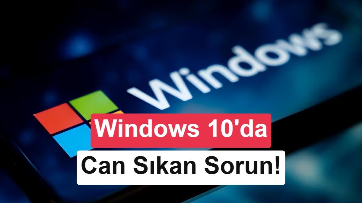 Windows 10 güncellemesinde yeni sorun: Masaüstünü çöküyor