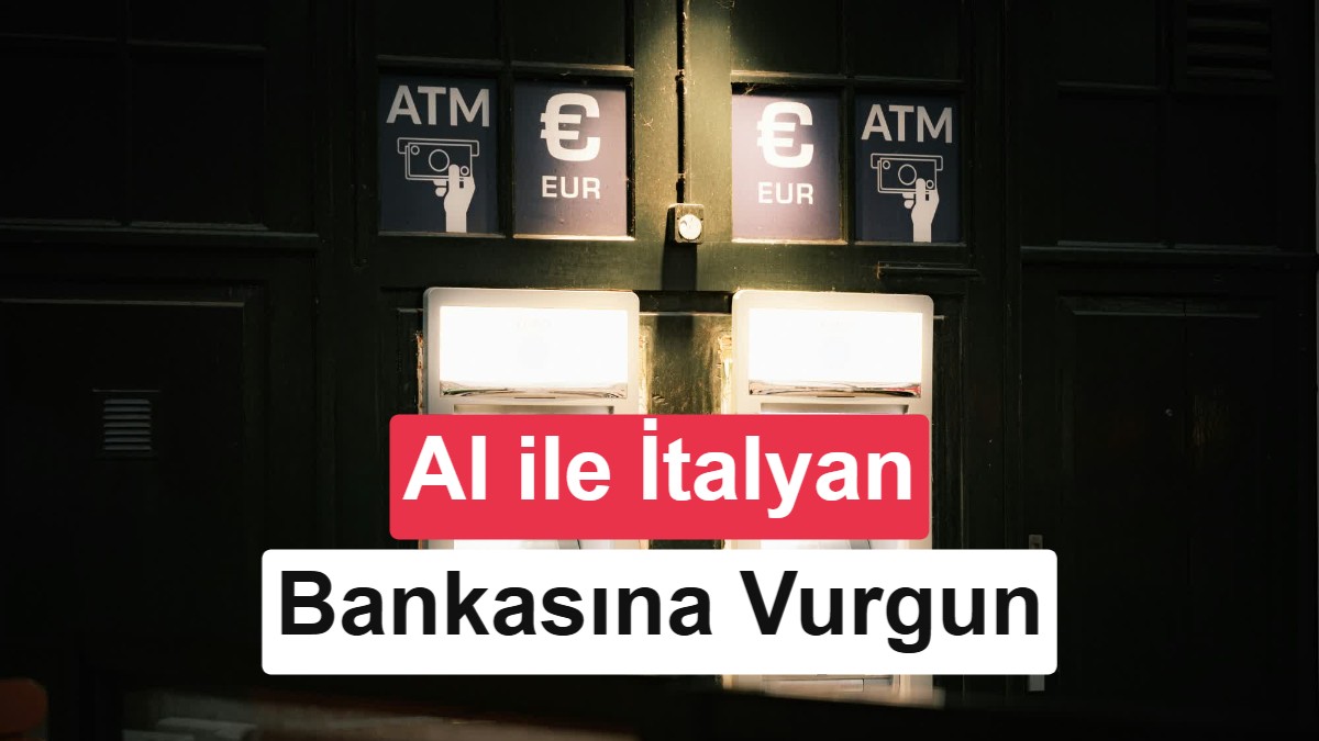 İtalyan bankasında büyük vurgun: Yapay zeka ile 95 milyon euro dolandırdılar