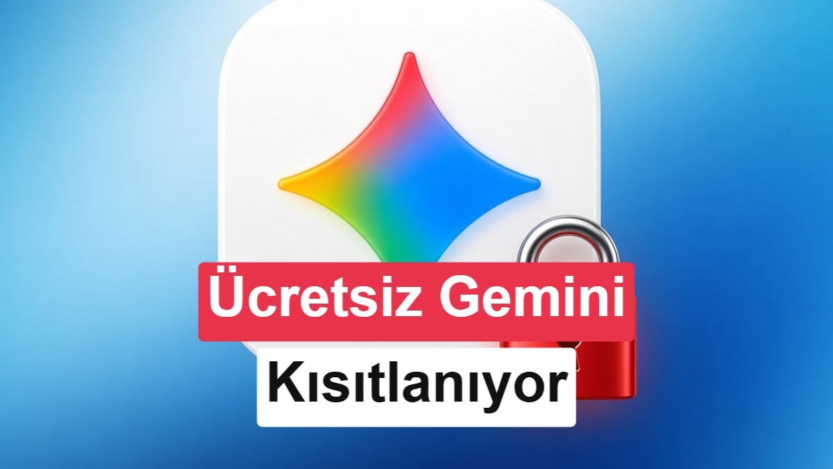 Ücretsiz Gemini kullanıcılarına kötü haber: Kısıtlama geliyor