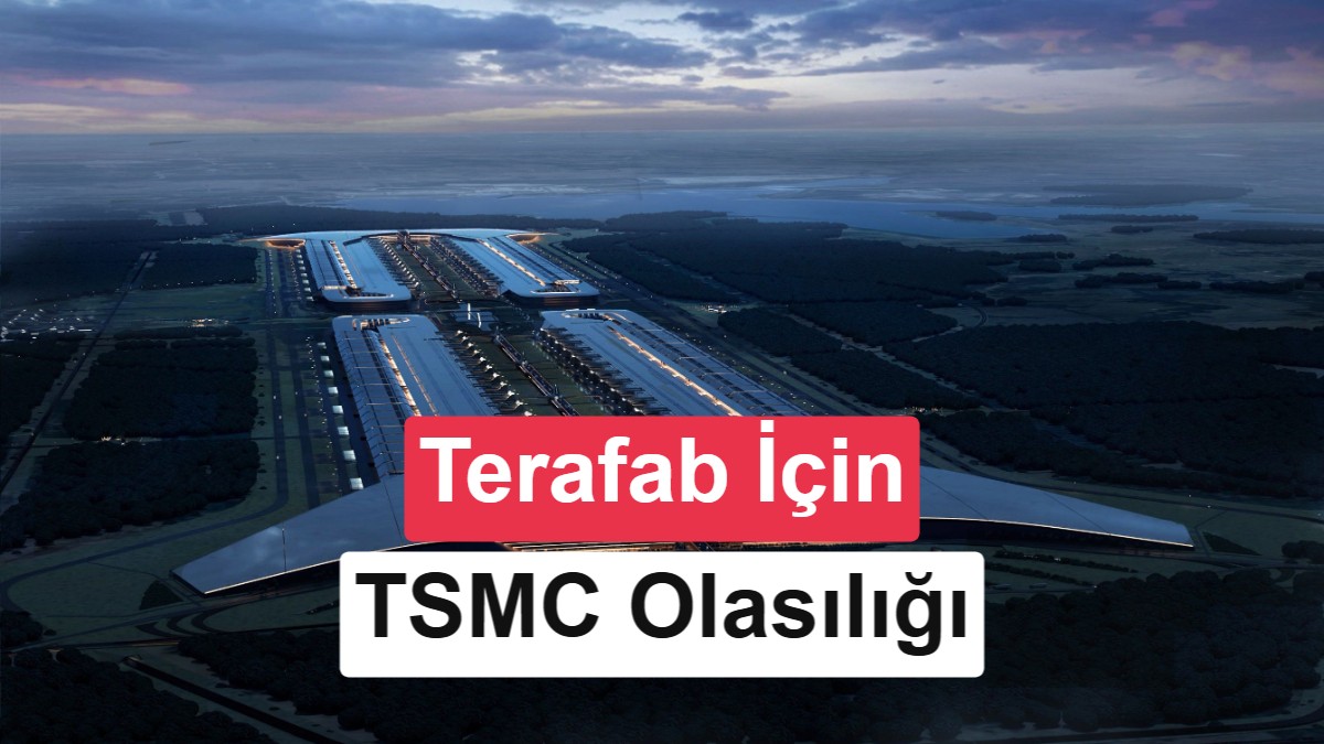 Elon Musk, TSMC ile Terafab için görüşüyor: Intel’in planı değişebilir