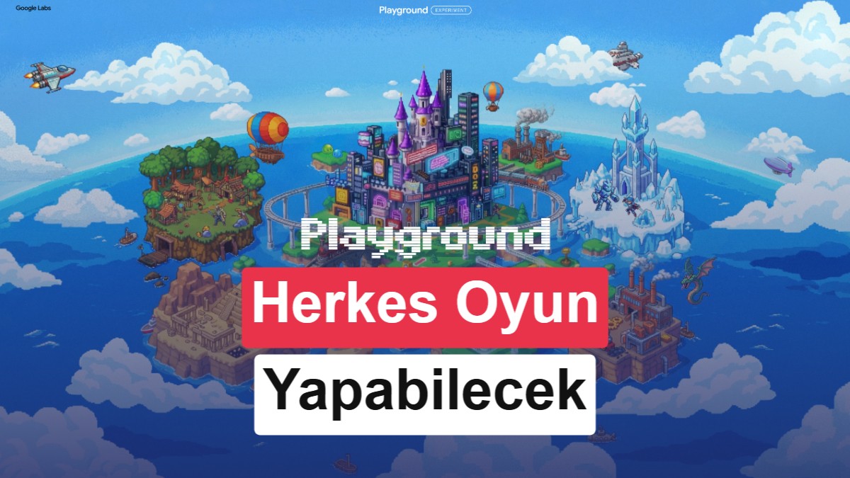 Google’dan herkesin oyun yapabileceği yapay zeka aracı