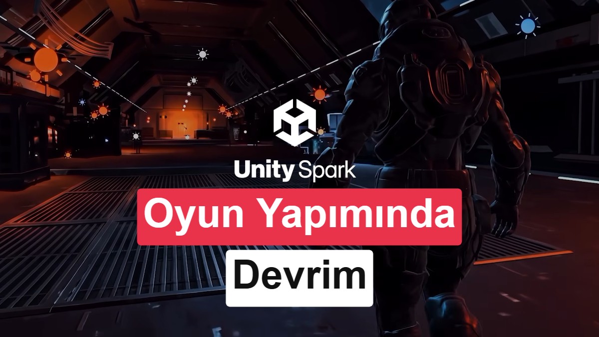 Unity Spark duyuruldu: Yapay zeka ile profesyonel oyun geliştirme dönemi
