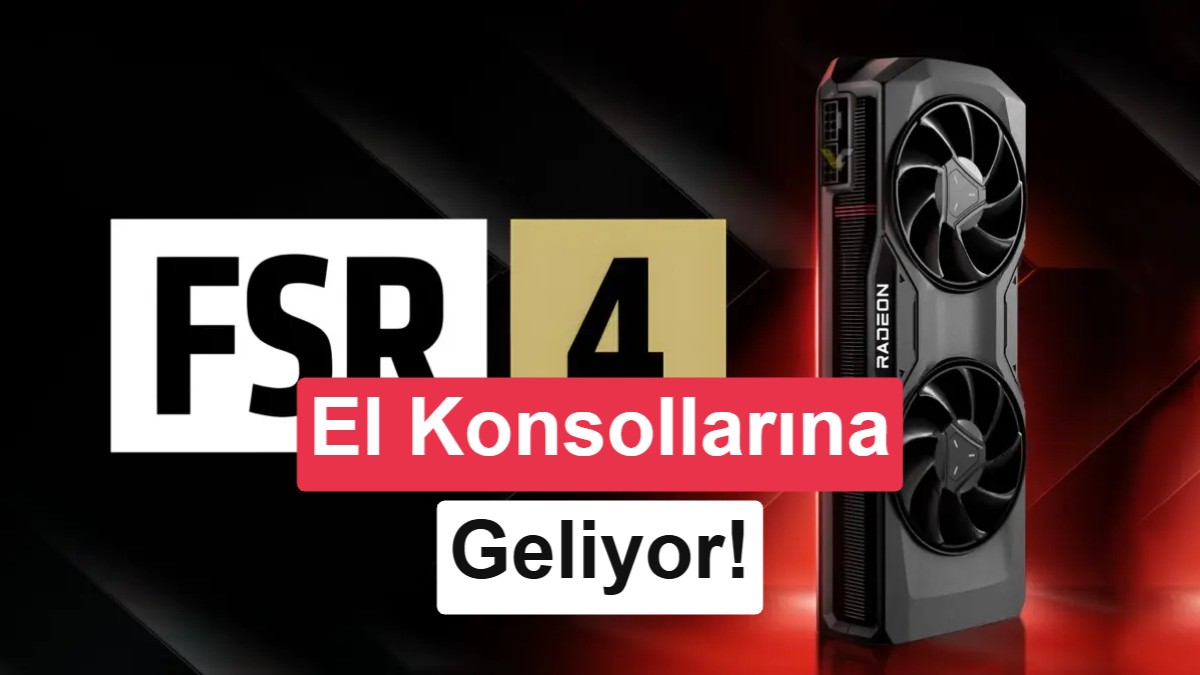 AMD FSR 4 için kapsamı genişletiyor: El konsollarına da geliyor