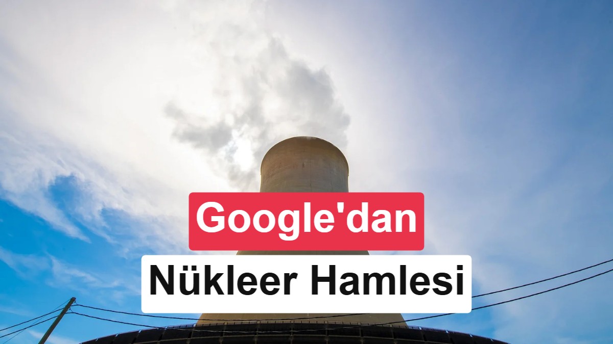 Google, yapay zeka için 20 yıllık nükleer enerji anlaşması yaptı