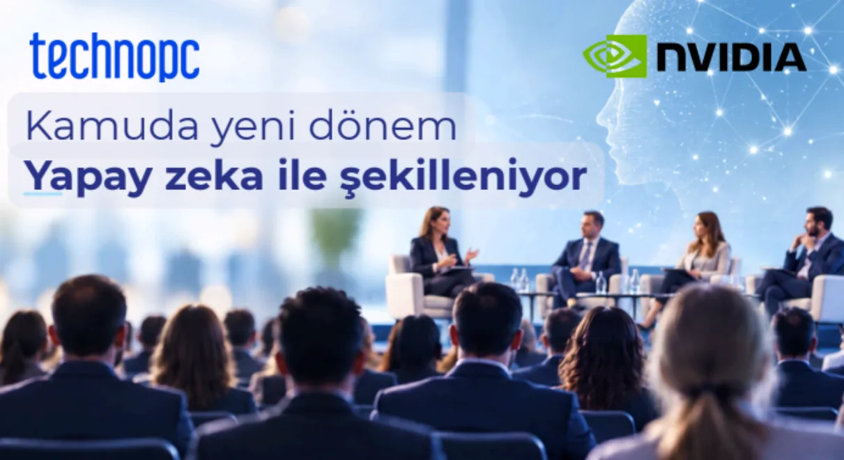 Technopc, NVIDIA Yapay Zeka Çözümleriyle Ankara’da Kamu Sektörüyle Buluşacak